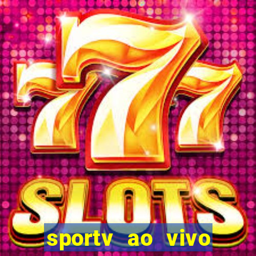 sportv ao vivo multi multicanal